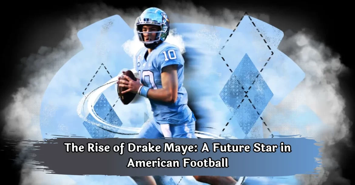 Drake Maye Biography