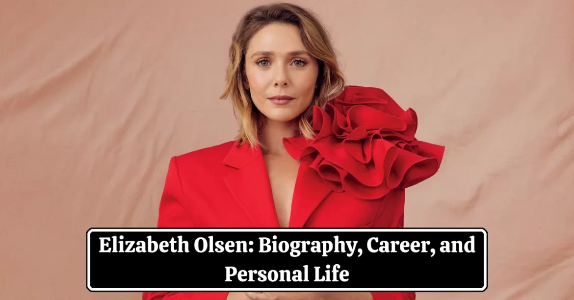 Elizabeth Olsen Biography